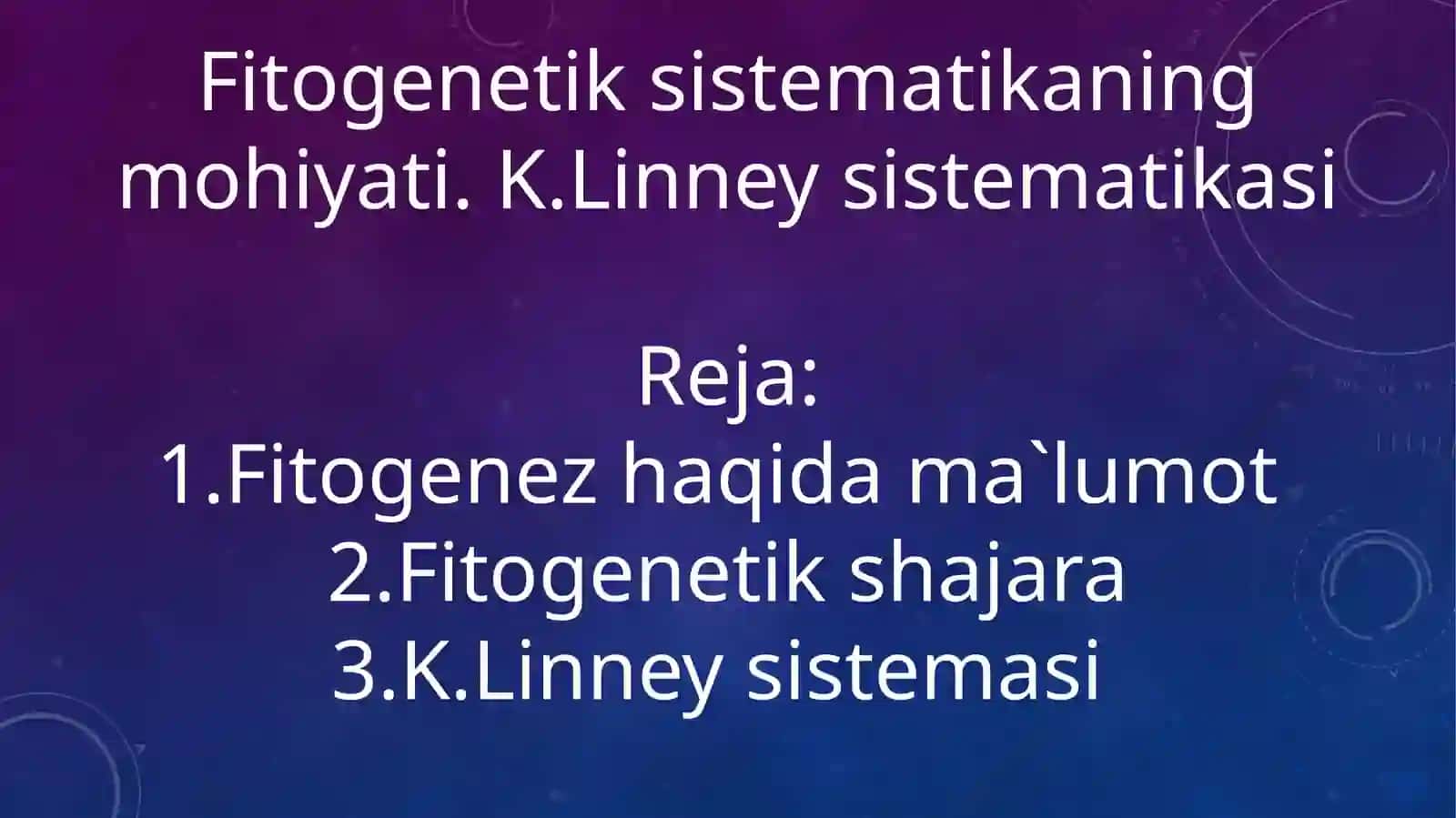 Fitogenetik sistematikaning mohiyati K.Linney sistematikasi 2