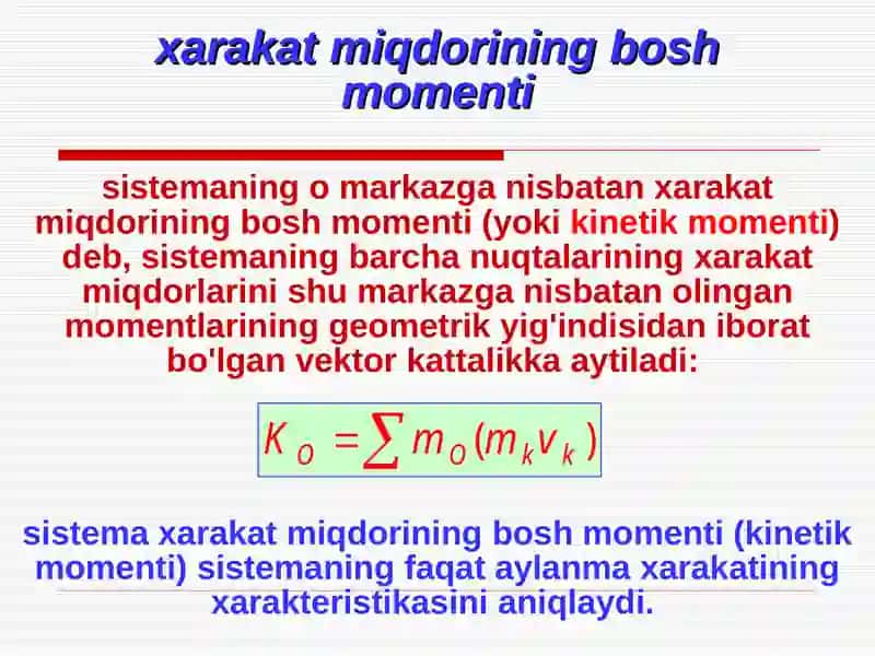 Sistemaning xarakat miqdori momentining vakinetik energiyasining o'zgarishi uchun qonunlar 2