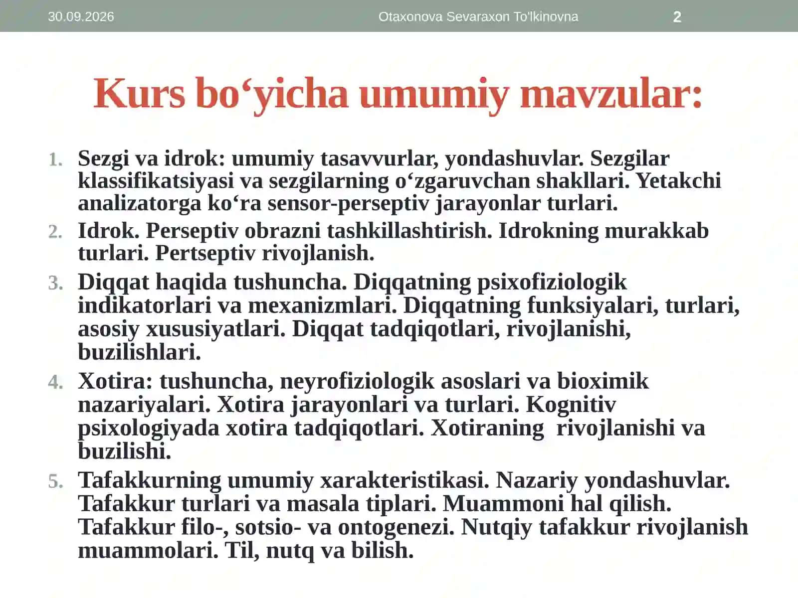 Sezgi va idrok umumiy tasavvurlar, yondashuvlar. Sezgilar klassifikatsiyasi va sezgilarning o‘zgaruvchan shakllari. Yetakchi analizatorga ko‘ra sensor-perseptiv jarayonlar turlari 2