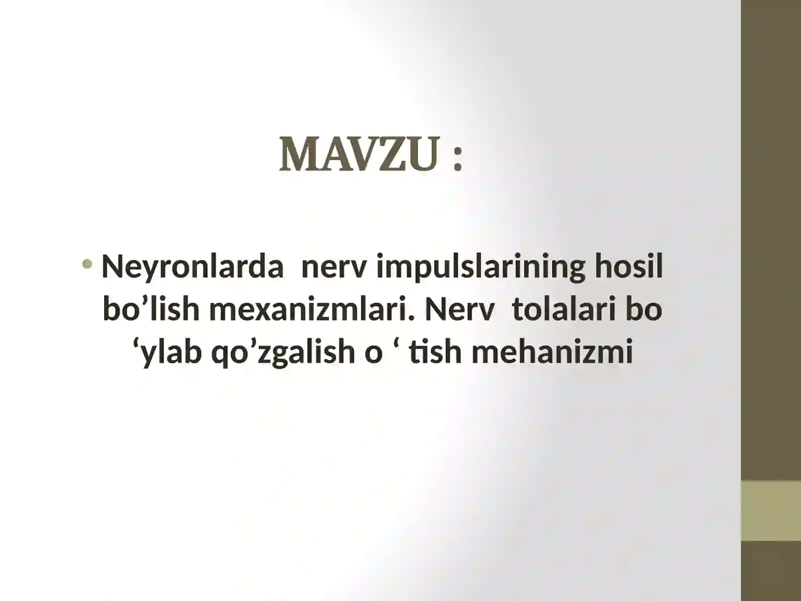 Neyronlarda  nerv impulslarining hosil bo’lish mexanizmlari. Nerv  tolalari bo ‘ylab qo’zgalish o ‘ tish mehanizmi 2