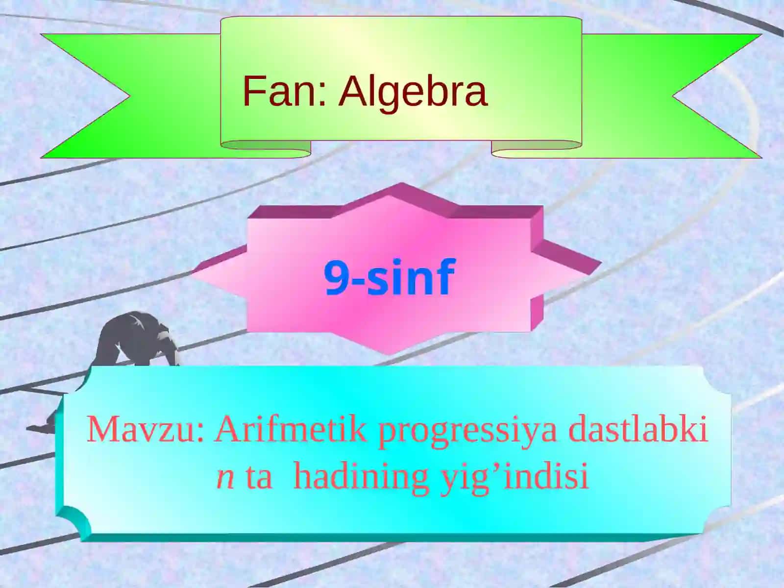 ARIFMETIK PROGRESSIYADASTLABKI N-TA HADINI YIG’INDISI 2