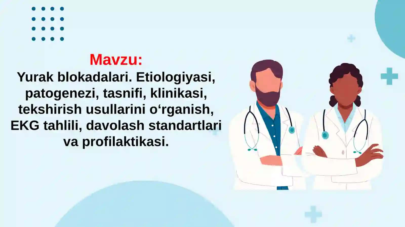 Yurak blokadalari. Etiologiyasi, patogenezi, tasnifi, klinikasi, tekshirish usullarini o‘rganish, EKG tahlili, davolash standartlari va profilaktikasi. 2