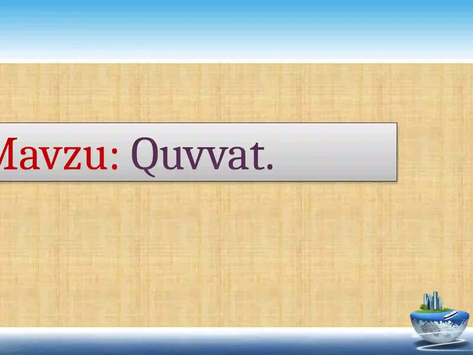 Quvvat mavzusida DARS ISHLANMASI 2