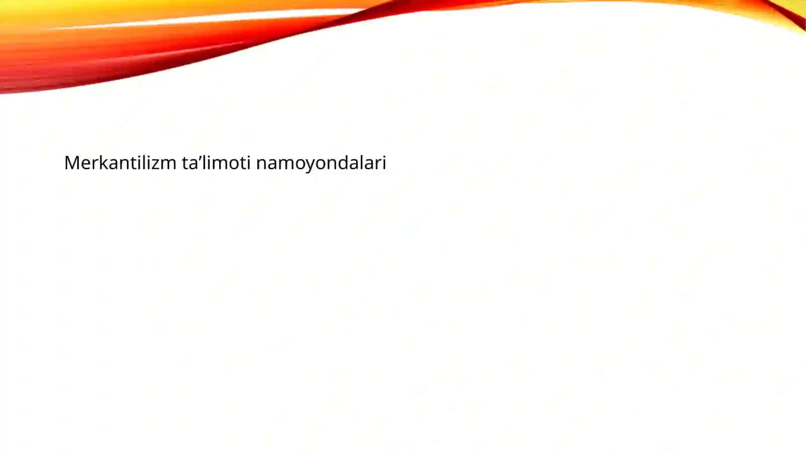 Merkantilizm ta’limoti namoyondalari 2