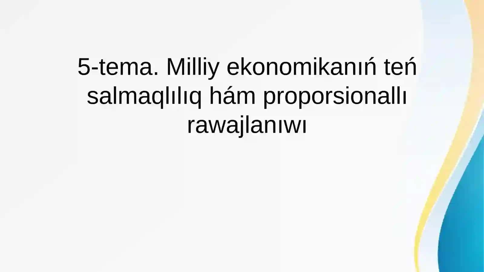 Ekonomika teoriyasi paninen o'z betinshe jumisi 5-tema 2