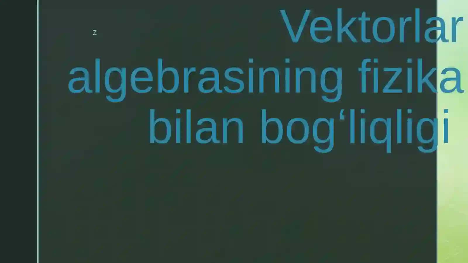 Vektorlar algebrasining fizika bilan bogʻliqligi 2
