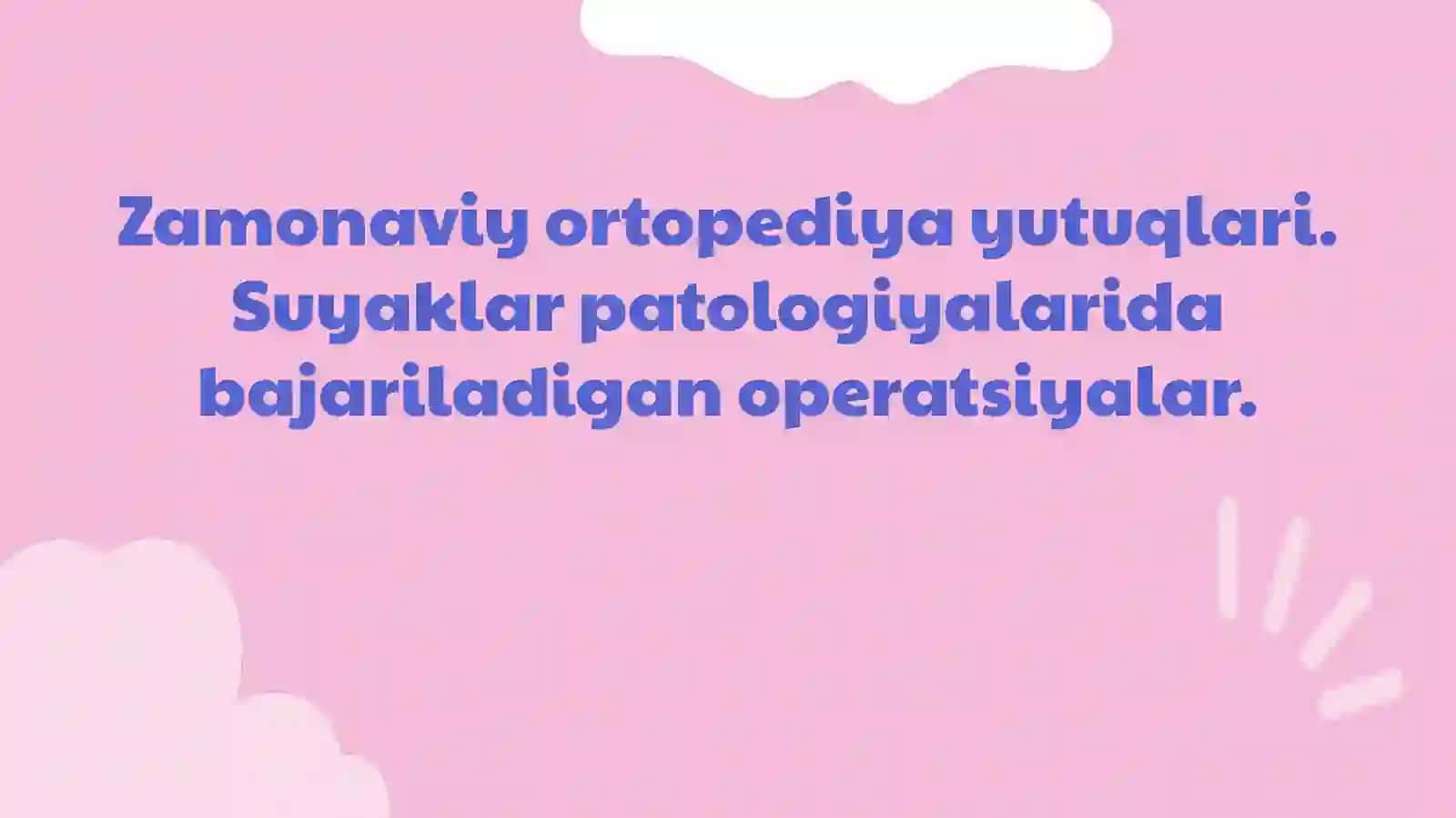 Zamonaviy ortopediya yutuqlari va suyaklar patologiyalari 2