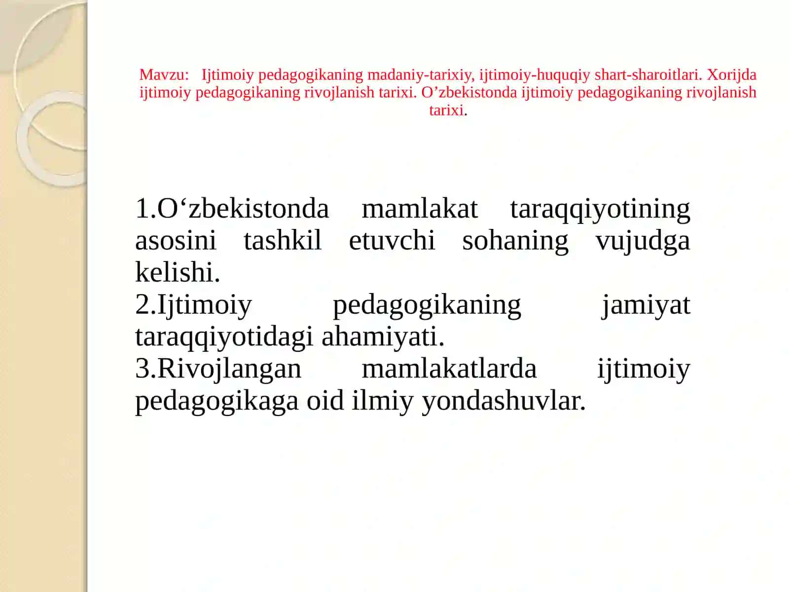 Ijtimoiypedagogikaning madaniy-tarixiy, ijtimoiy-huquqiy shart-sharoitlari. Xorijdagi ijtimoiypedagogikaning rivojlanish tarixi. O’zbekistondagi ijtimoiypedagogikaning rivojlanish tarixi 2