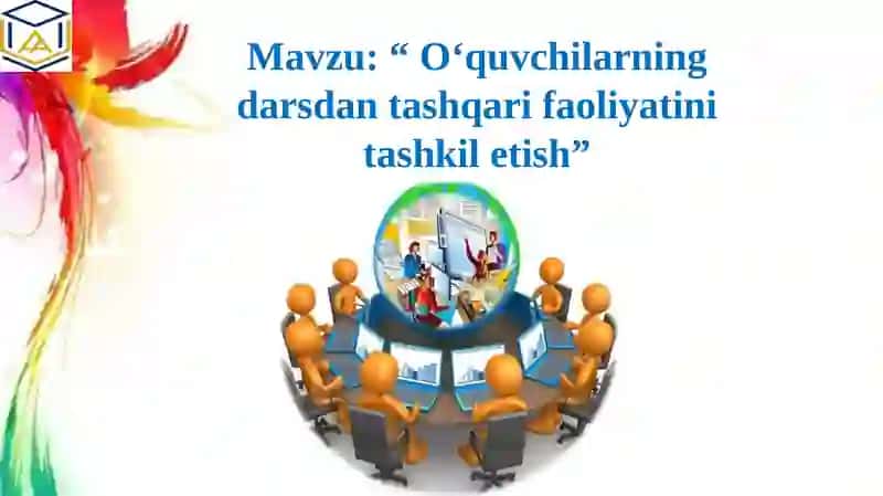 O'quvchilarning darsdan tashqari faoliyatini tashkil qilish...!!!. 2
