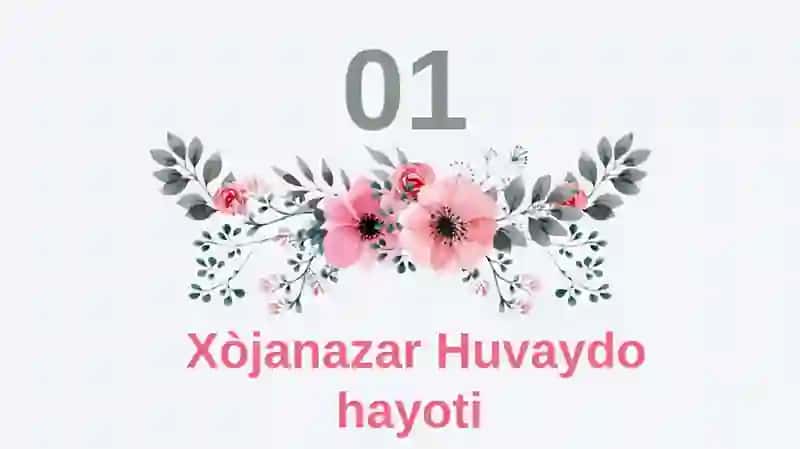 Xòjanazar Huvaydo hayoti 2