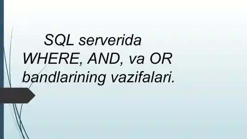 Where bo’limi. Tanlash shartlari .Order by bo’limi. Natijani tartiblash. 2