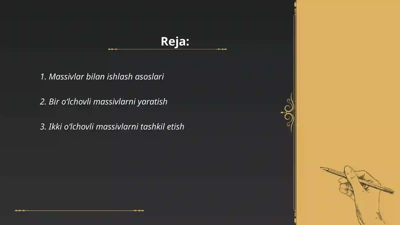 Massivlarni tashkil etish. Matrisalarni tashkil etish. Vektorlarni tashkil etish. Ichma-ich joylashgan siklik jarayonlarni tashkil etish. Bir oʻlchovli massivlarni funksiya parametrlari sifatida qoʻllanilishi. Matrisalarni funksiya 2