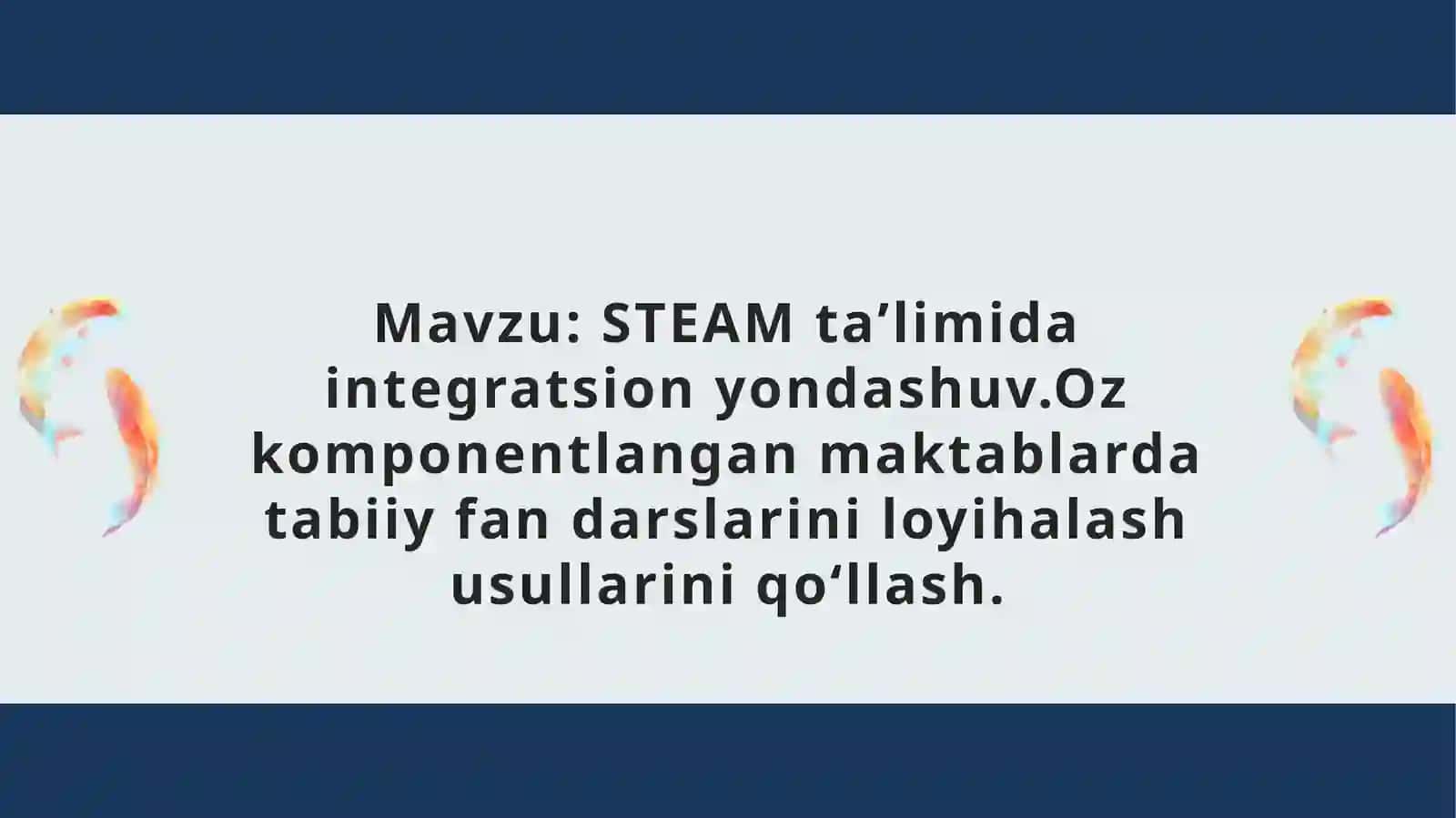 STEAM taʼlimi integratsion yondashuv 2