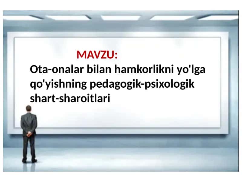 Ota-onalar bilan hamkorlikni yo'lga qo'yishning pedagogik-psixologik shart-sharoitlari 2