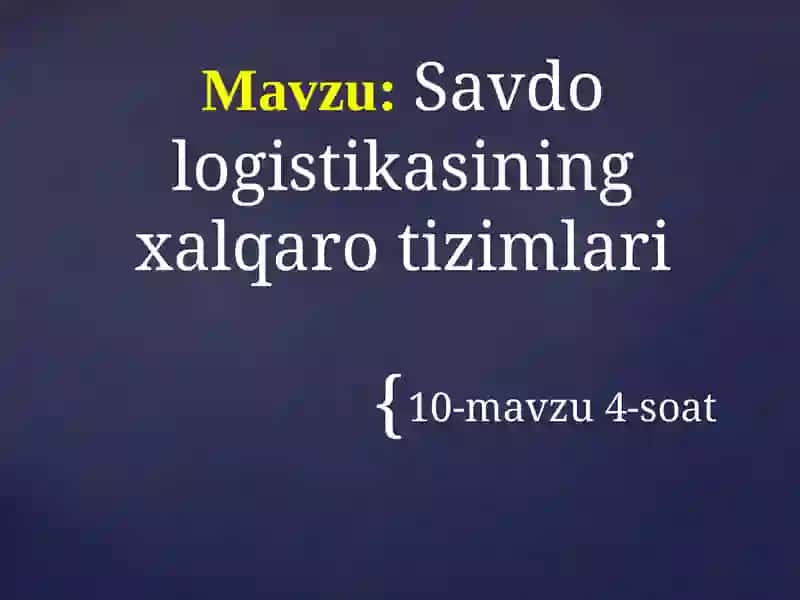 savdo logistikasining xalqaro tizimlari 2