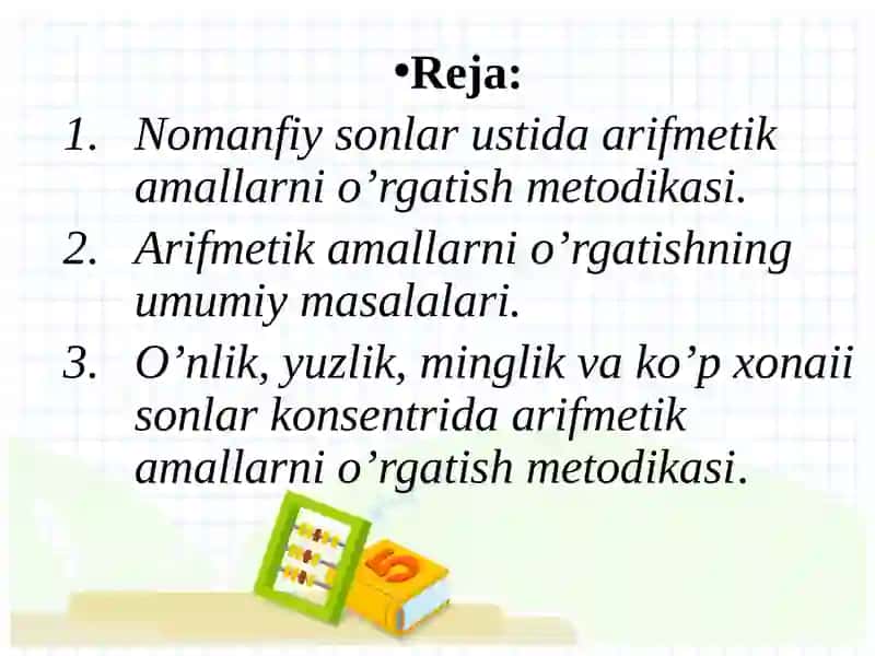 “Nomanfiy sonlar ustida arifmetik amallarni o‘rgatish metodikasi. O‘nlik, yuzlik, minglik va ko‘p xonali sonlar konsentrida arifmetik amallarni o‘rgatish metodikasi” 2