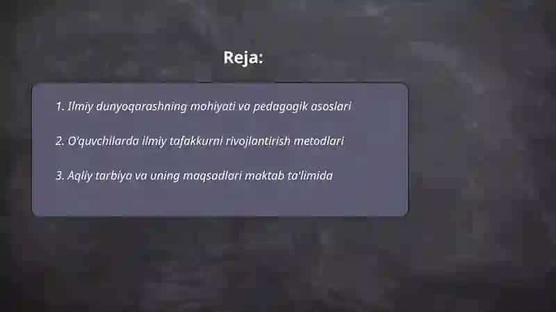 Ilmiy dunyoqarashni shakllantirish va o'quvchilarni aqliy tarbiyalash 2