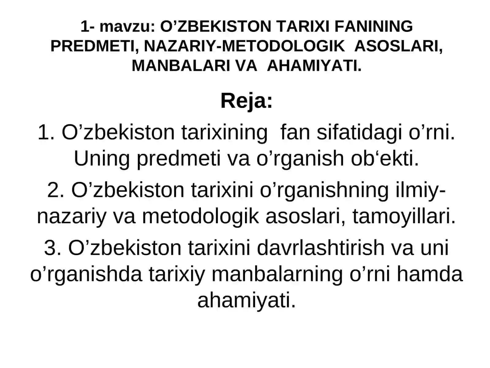 O’ZBEKISTON TARIXI FANINING PREDMETI, NAZARIY-METODOLOGIK ASOSLARI, MANBALARI VA AHAMIYATI 2