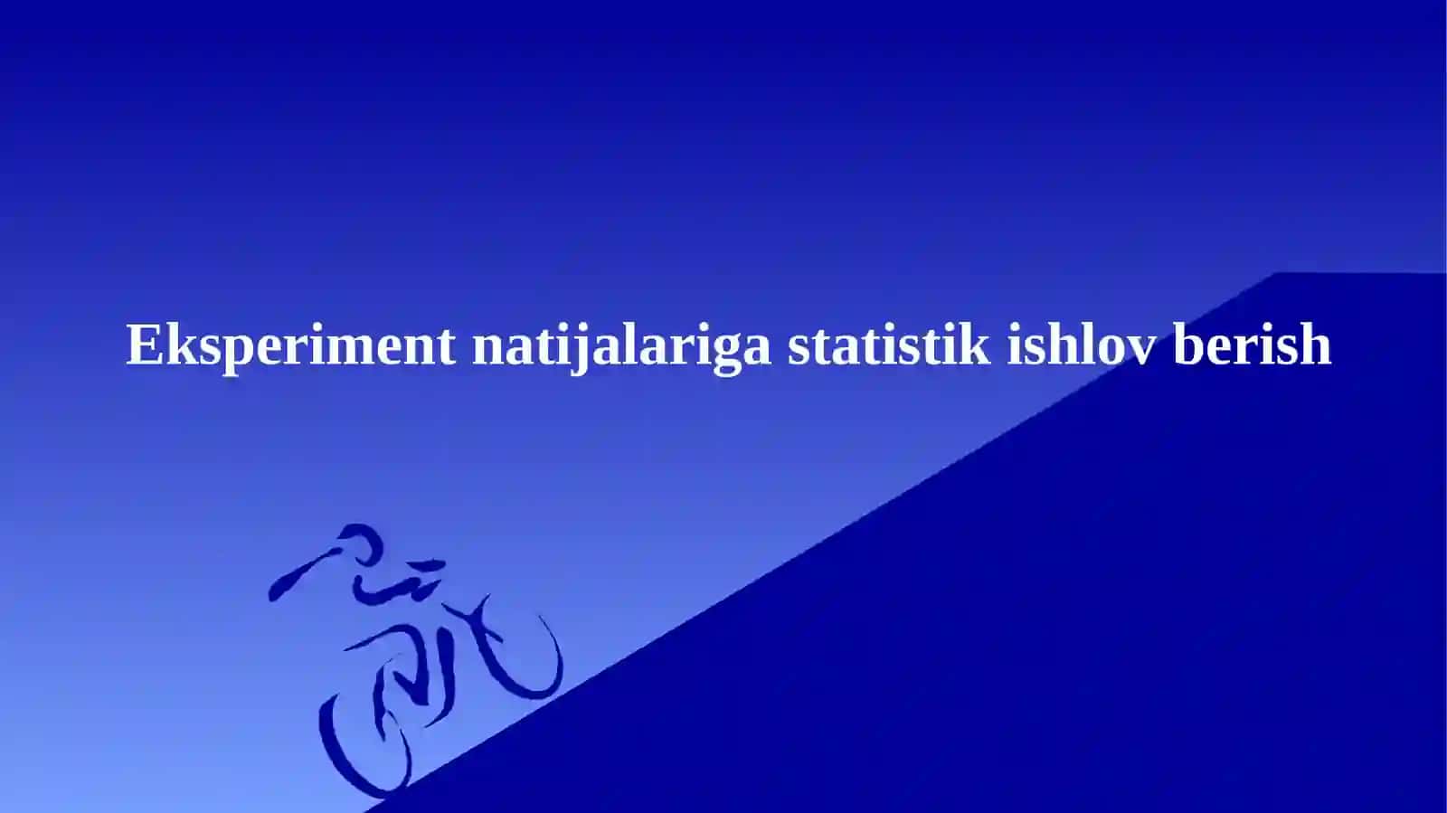 Eksperiment natijalariga statistik ishlov berish 2