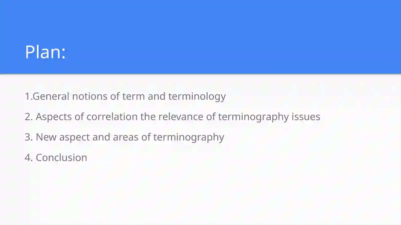 TERMINOLOGY AND TERMINOLOGICAL SYSTEM: ASPECTS OF CORRELATION THE RELEVANCE OF TERMINOGRAPHY ISSUES. NEW ASPECTS AND AREAS OF TERMINOGRAPHY 2