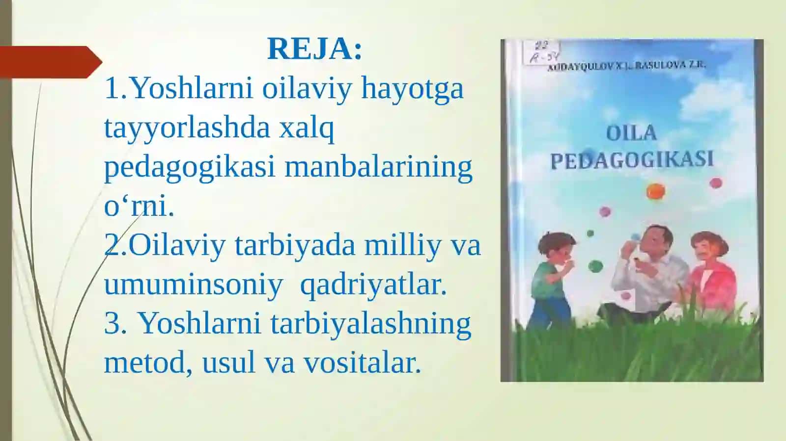 OILA TARBIYASINING XALQ PEDAGOGIKASI MANBALARIDA AKS ETISHI VAYOSHLARNI TARBIYALASHNING METOD, USUL VA VOSITALARI 2