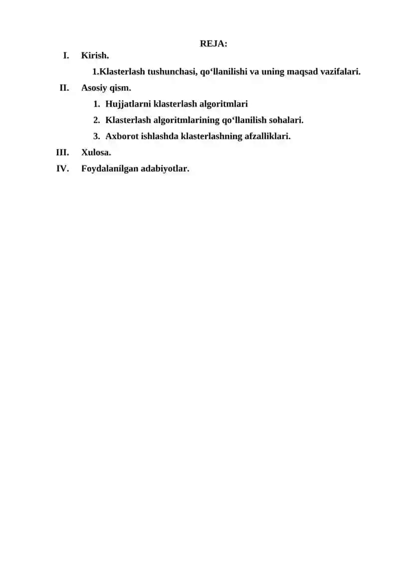 Axborot izlashda klasterlash (klasterlash tushunchasi va ahamiyati, hujjatlarni klasterlash algoritmlari (k-means, dbscan va b.), axborot qidiruvda klasterlashning afzalliklari). 2
