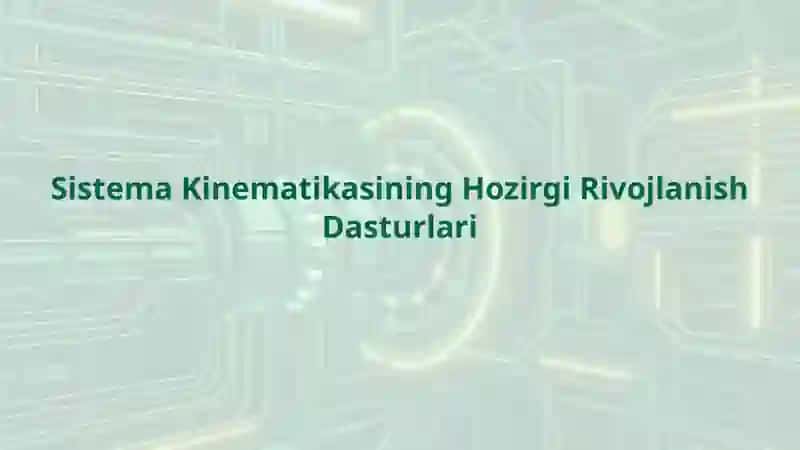 Sistema Kinematikasining Hozirgi Rivojlanish Dasturlari 2