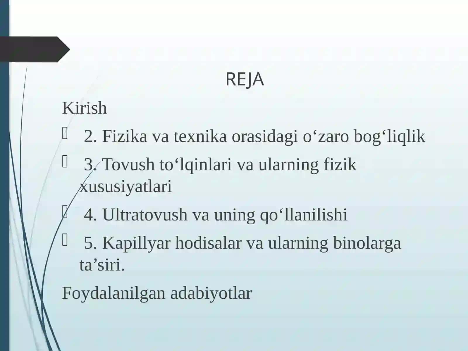 Fizika va texnika orasidagi o’zaro hamkorlik.  Tovush to’lqinlari. Ultratovush.  Kapilyar hodisalarning binolarga ta’siri 2