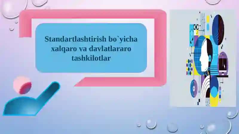 O‘zbekiston standartlashtirish sohasidagi xalqaro hamkorlikning asosiy vazifalari 2