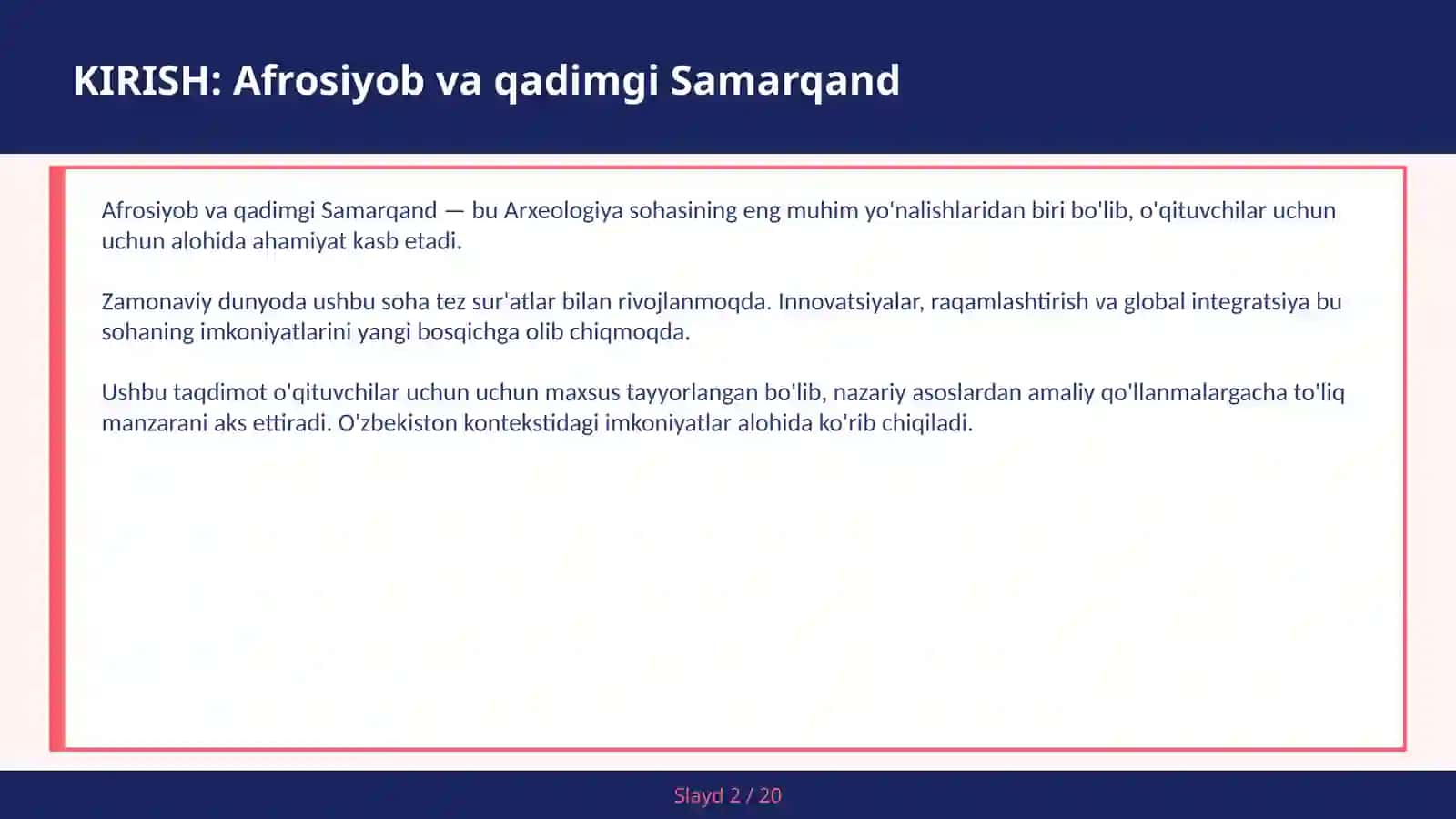 Afrosiyob va qadimgi Samarqand — bu Arxeologiya sohasining eng muhim yo'nalishlaridan biri bo'lib, o'qituvchilar uchun uchun alohida ahamiyat kasb etadi 2