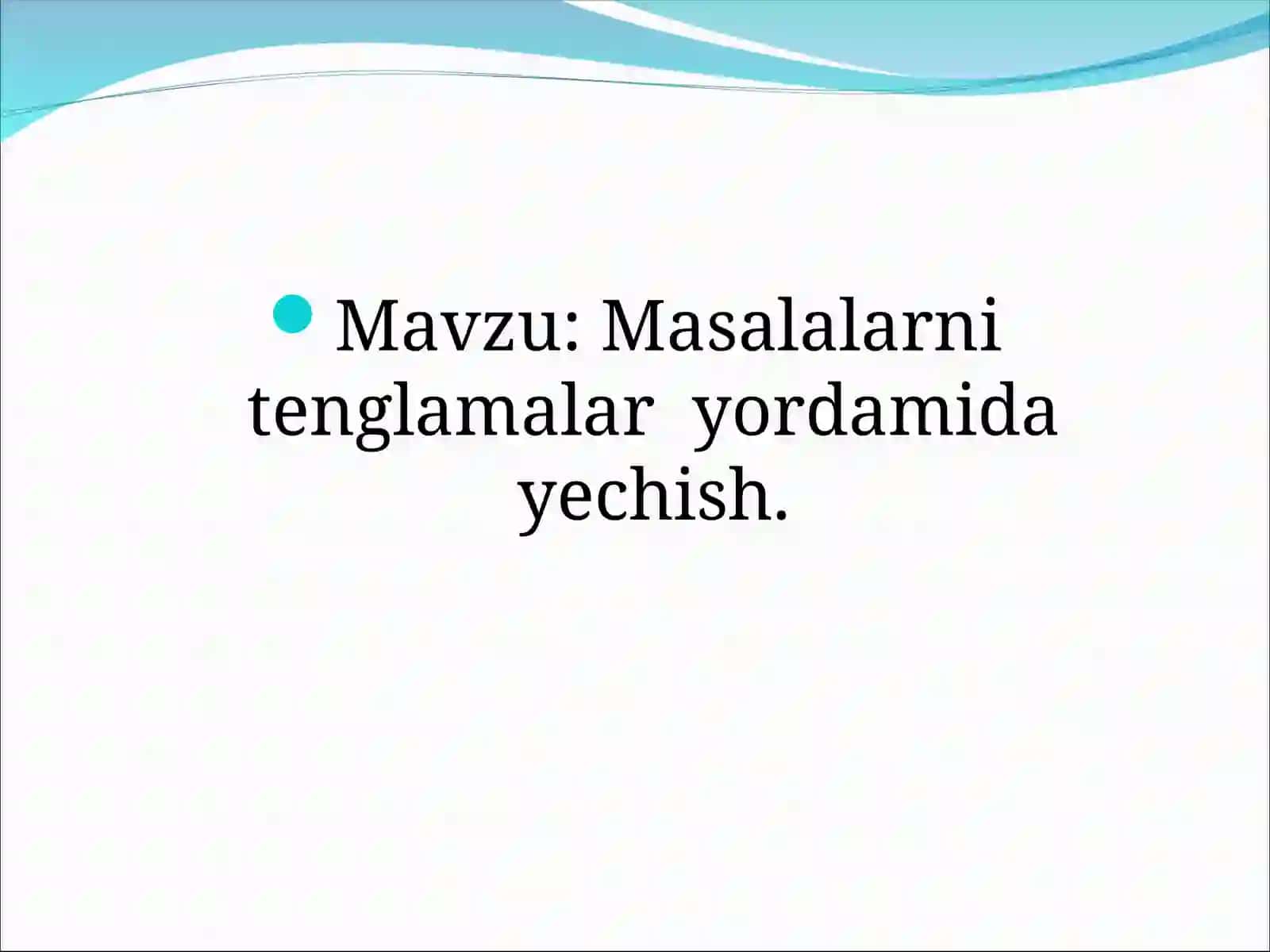 Masalalarni tenglamalar yordamida yechish 2