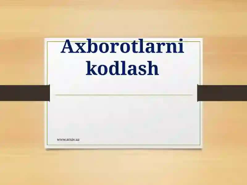Axborotlarni kodlash 2