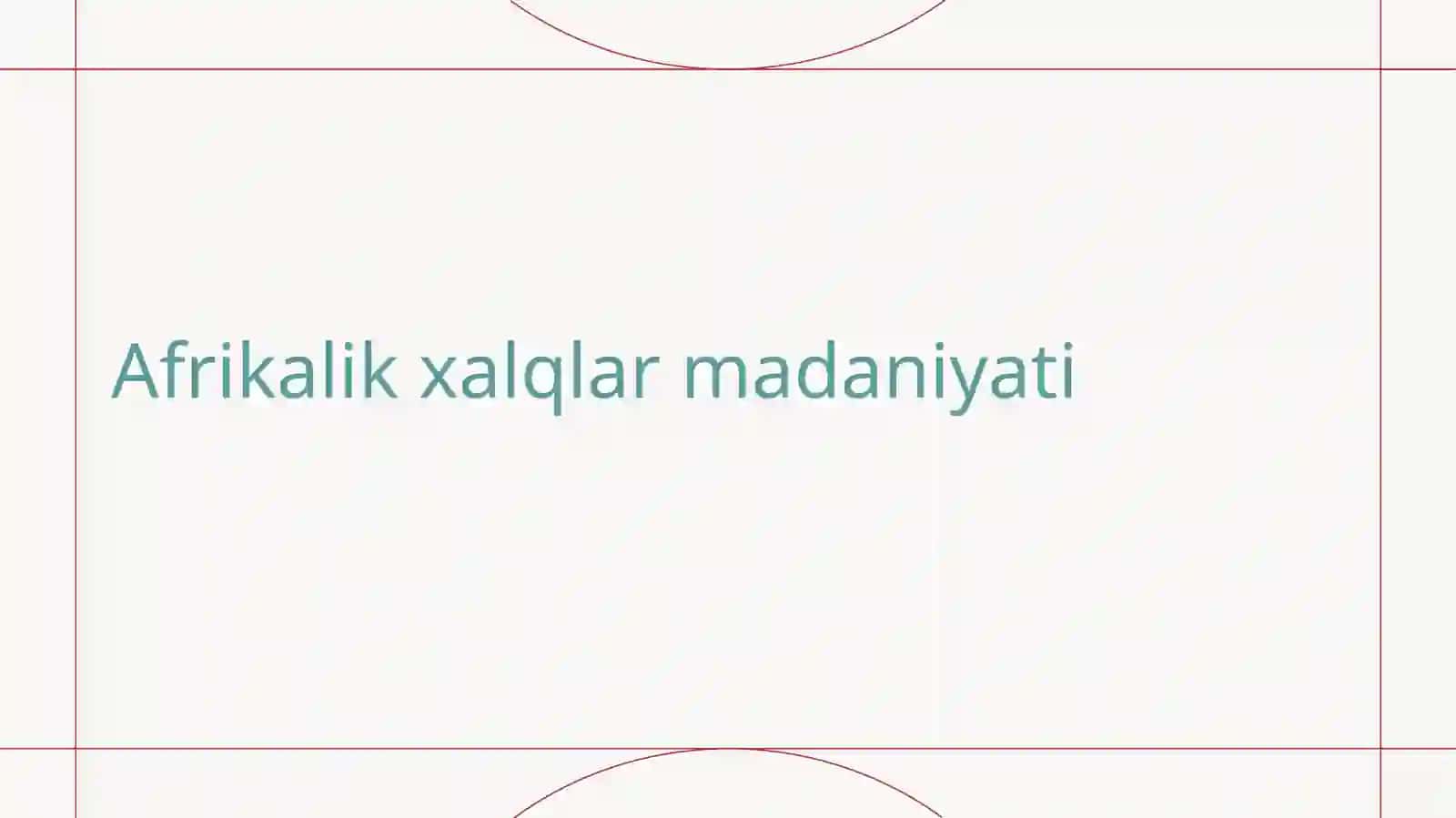 Afrikalik xalqlar madaniyati 2