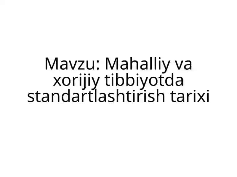 Mahalliy va xorijiy tibbiyotda standartlashtirish tarixi 2