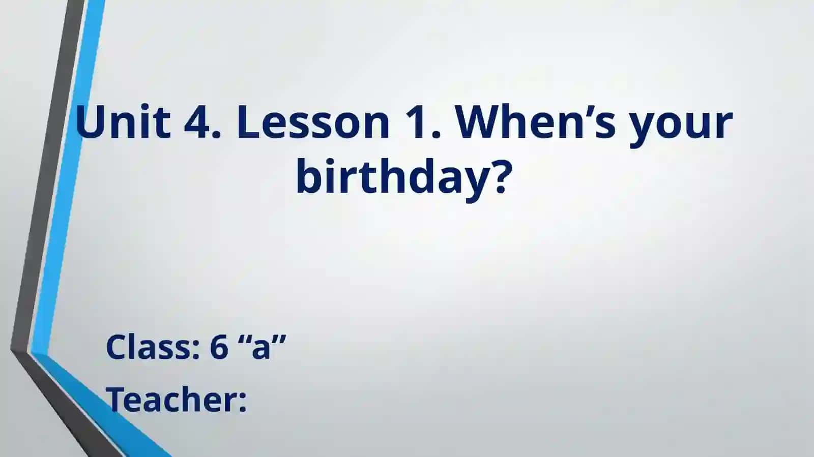 Unit 4. Lesson 1. When’s your birthday? 2