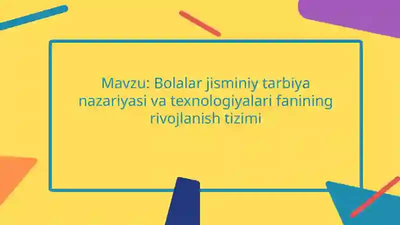 Bolalar jismoniy tarbiyasining nazariyasi va texnologiyalari fanining rivojlanishi 2