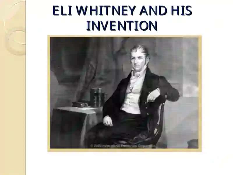 ELI WHITNEY AND HIS INVENTION 2