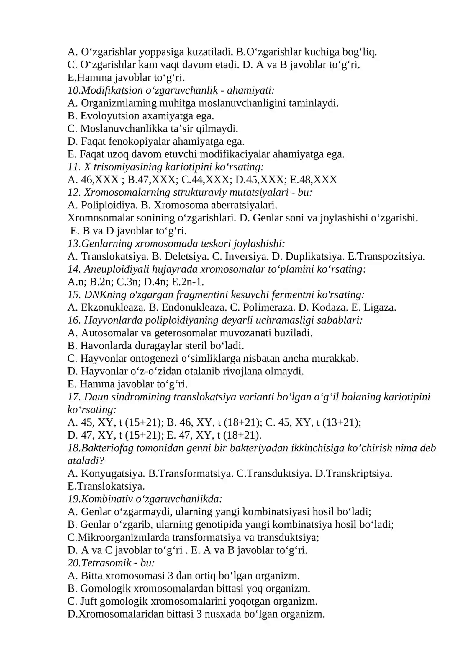Modifikatsion o‘zgaruvchanlik va uni statistik usulda o‘rganish. Irsiy o‘zgaruvchanlik. Kombinativ va mutatsion o‘zgaruvchanlik. Hujayralar transformatsiyasi mavzusi bo’yicha test topshiriqlari 2