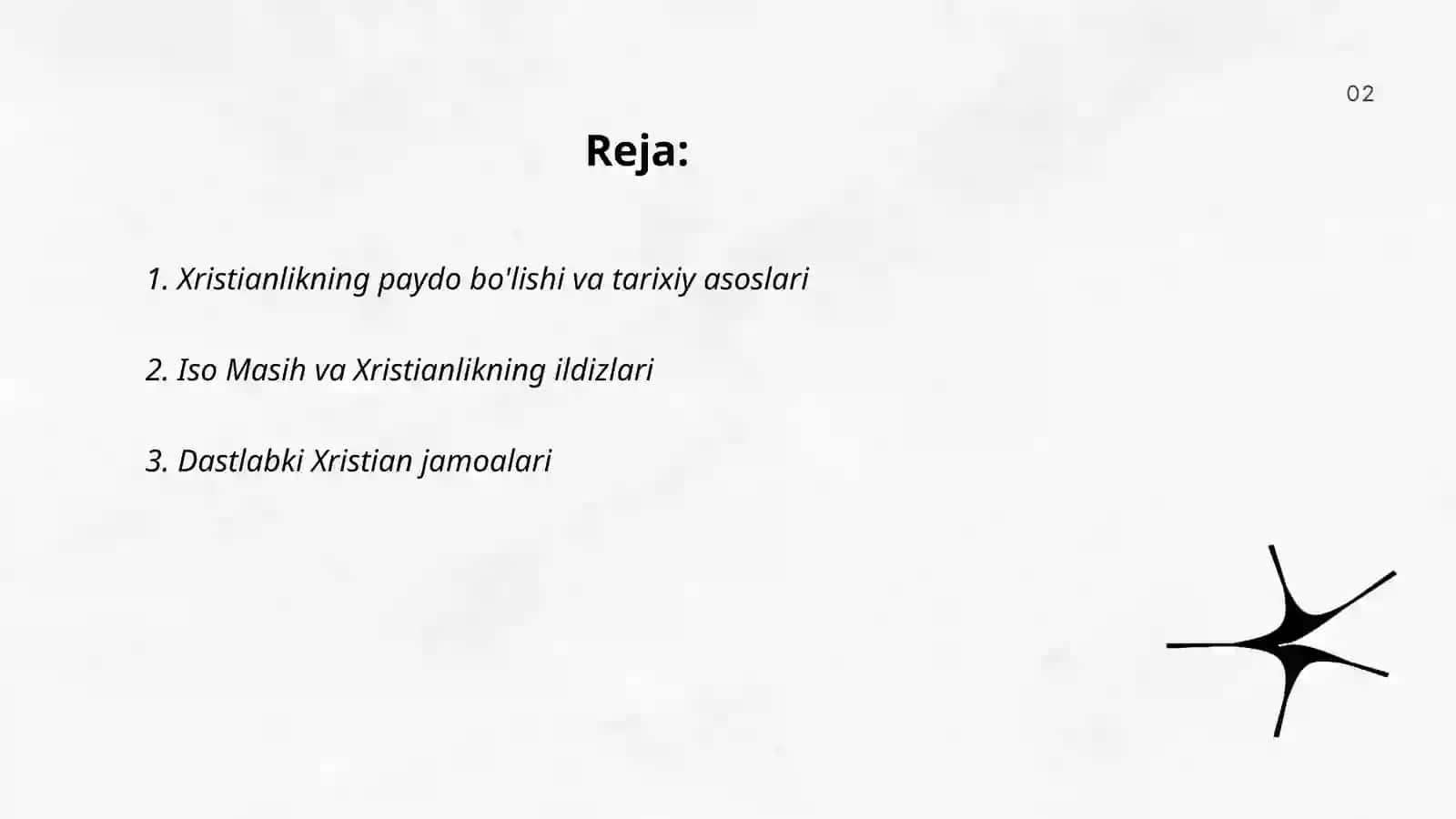 Xristianlikning paydo bo'lishi, aqidalari, asosiy yo'nalishlari, ta'limotlari va manbalari. Xristianlik dinining O'rta Osiyoga kirib kelishi va tarqalishi bilan bog'liq ma'lumotlar yig'ish 2