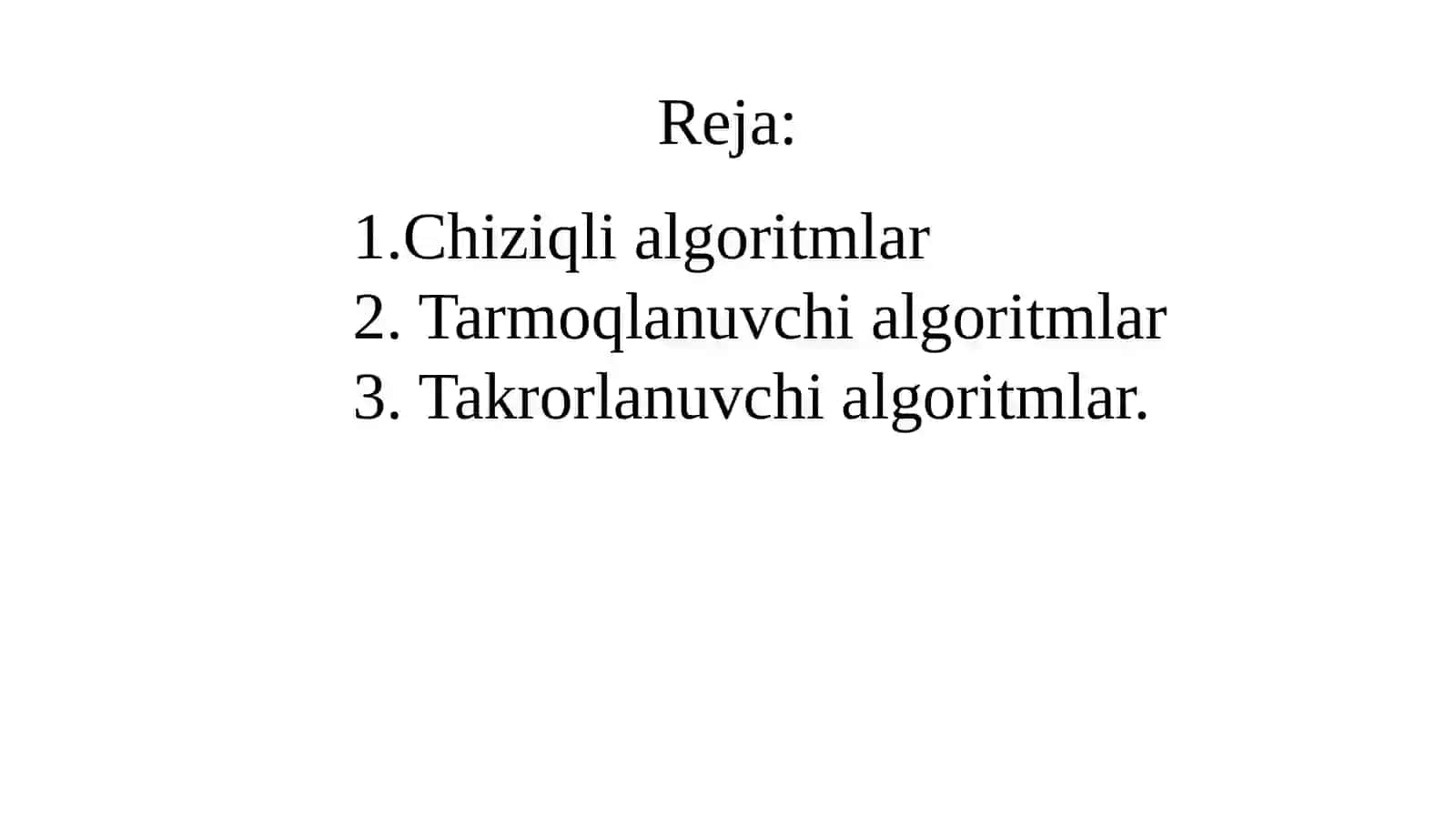 Algoritm va uning turlari. Chiziqli algoritmlar, Tarmoqlanuvchi algoritmlar va Takrorlanuvchi algoritmlar 2