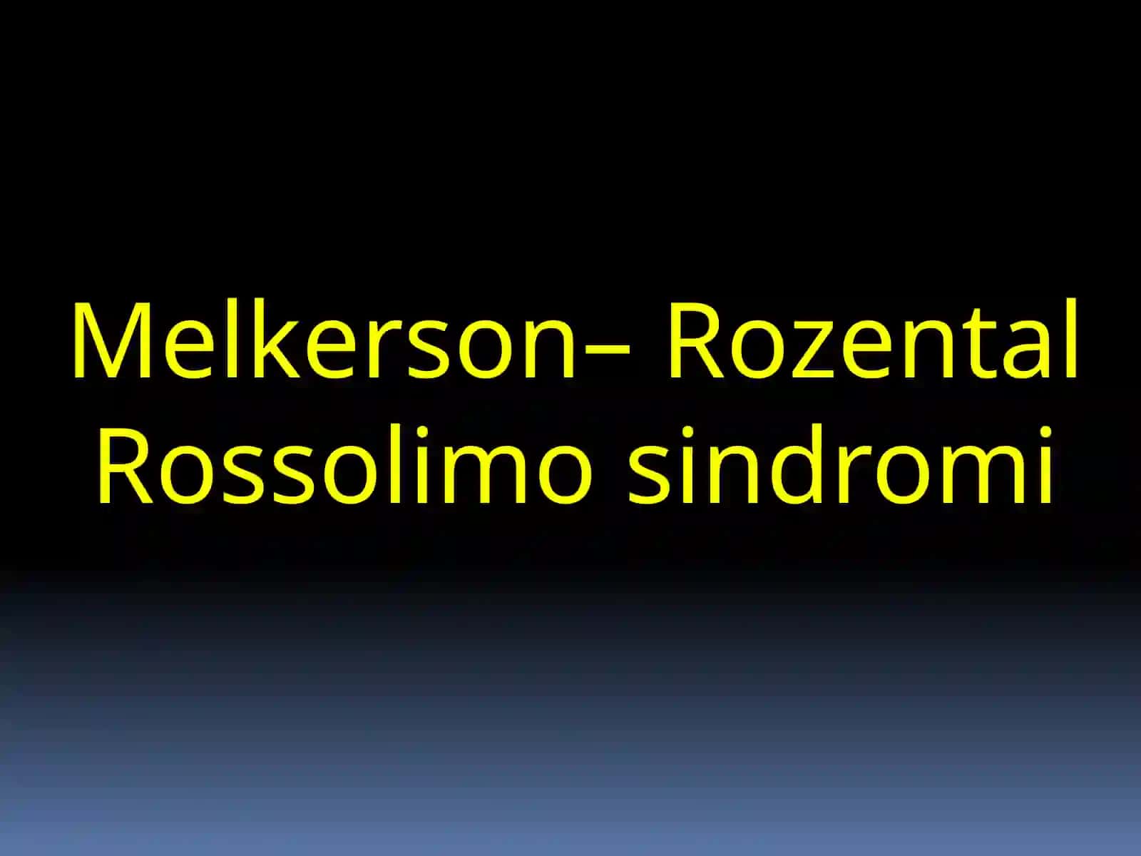 Melkerson–Rozental Rossolimo sindromi 2