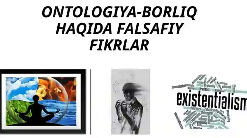 ONTOLOGIYA-BORLIQ HAQIDA FALSAFIY FIKRLAR 2