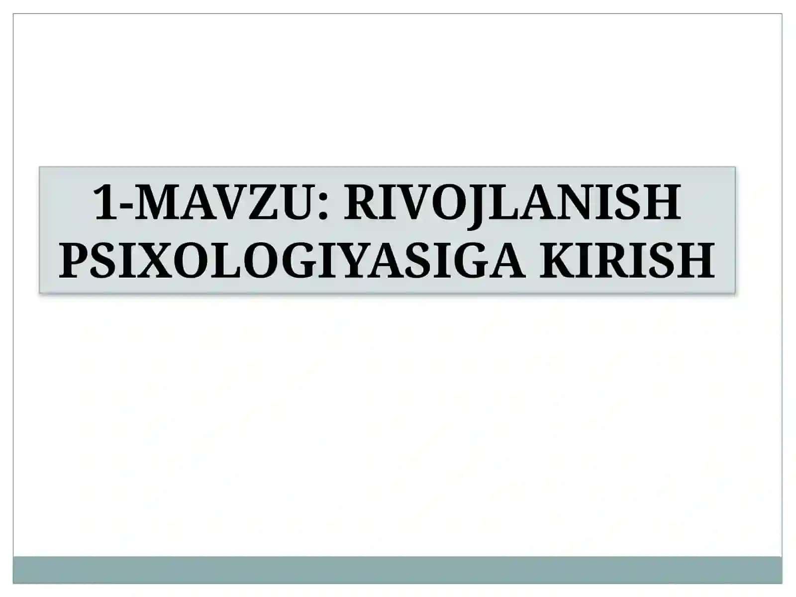 RIVOJLANISH PSIXOLOGIYASIGA KIRISH 2
