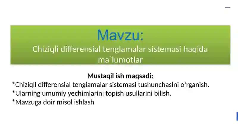 Chiziqli differensial tenglamalar sistemasi haqida
ma`lumotlar 2