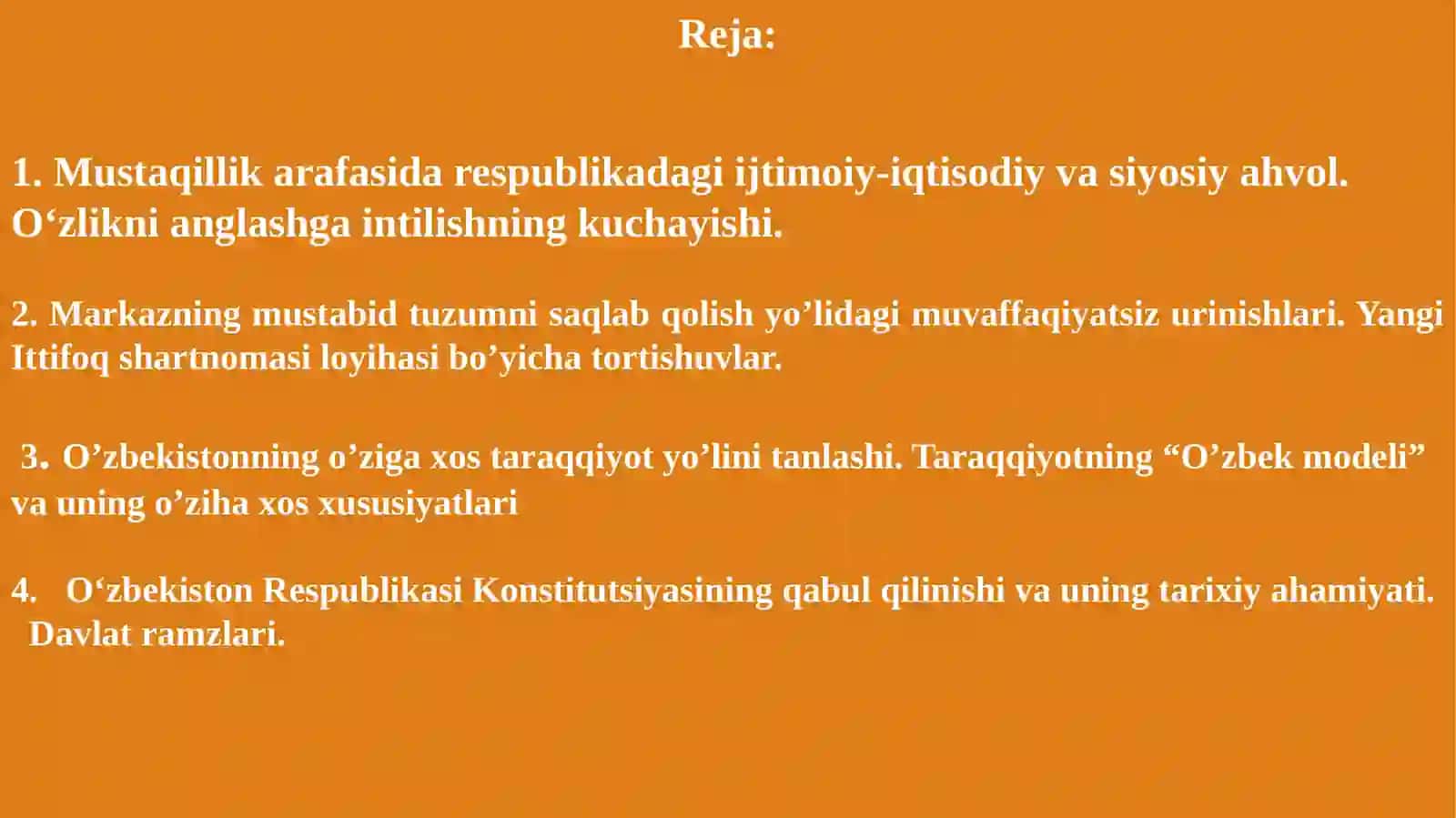 Mustaqil O‘zbekiston Respublikasi tashkil topishining tarixiy ahamiyati. O‘zbekistonning o‘ziga xos istiqlol va taraqqiyot yo‘li 2