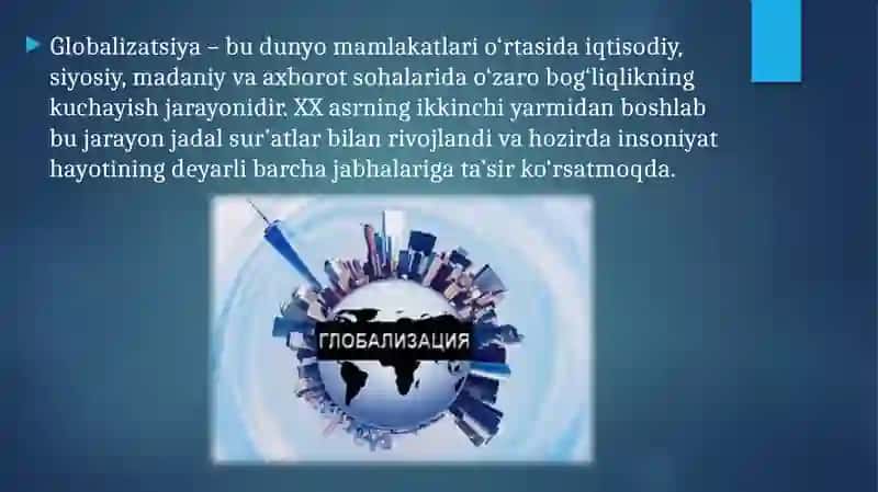 Zamonaviy jamiyatning dolzarb muammolaridan biri bo‘lgan globalizatsiyaning jamiyatga ta’siri 2