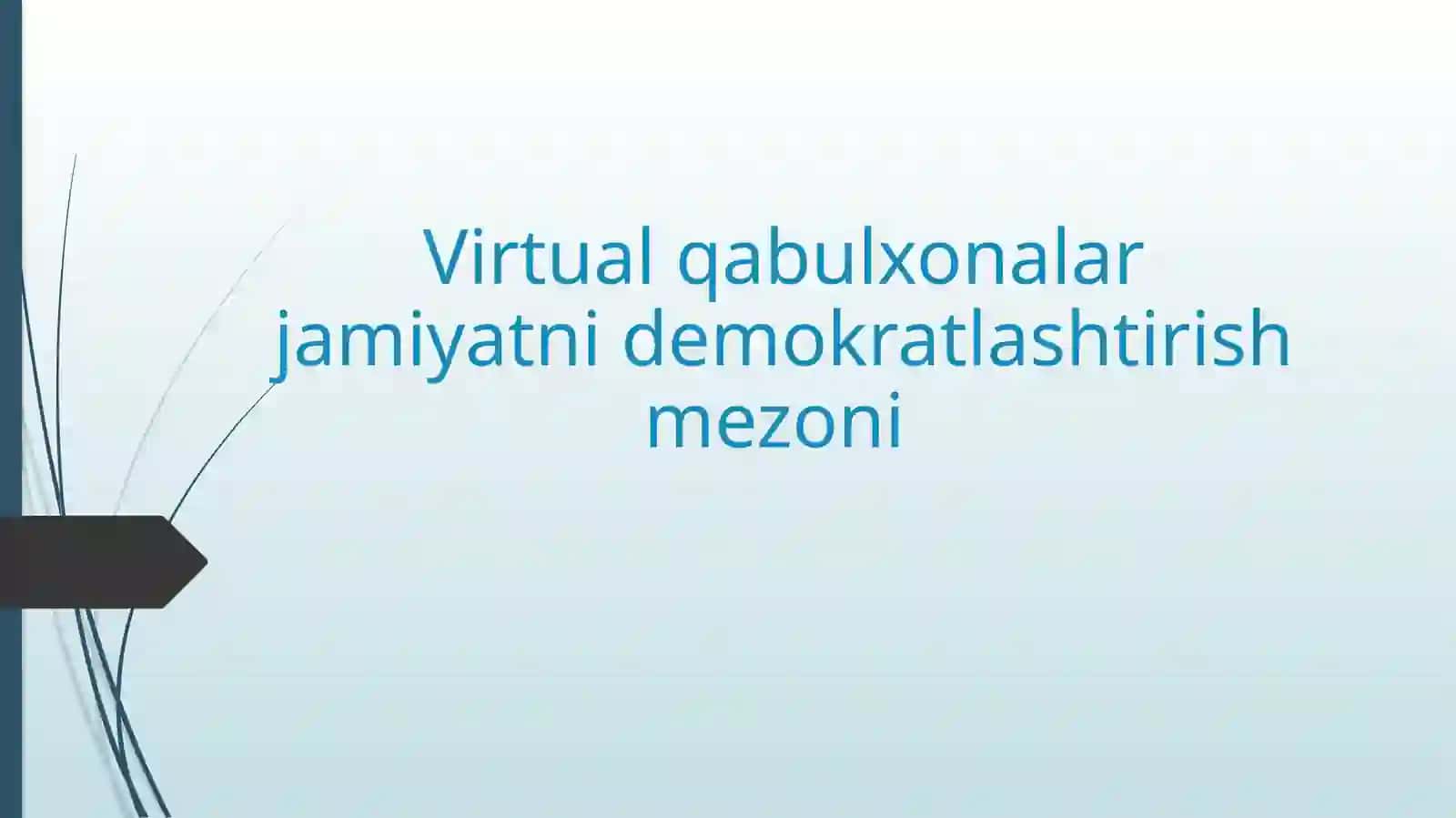 Virtual qabulxonalar jamiyatni demokratlashtirish me'zoni 2