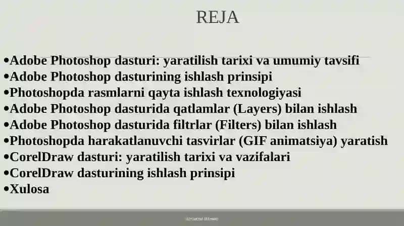 Adobe Photoshop dasturi va ishlash prinsipi. Dastur yordamida rasmlarni qayta ishlash. Adobe Photoshop dasturida qatlamlar bilan ishlash. Adobe Photoshop dasturida filtrlar bilan ishlash. Adobe Photoshop dasturida harakatlanuvchi tasvirlar hosil qilish. Corel Draw dasturi va ishlash prinsipi 2
