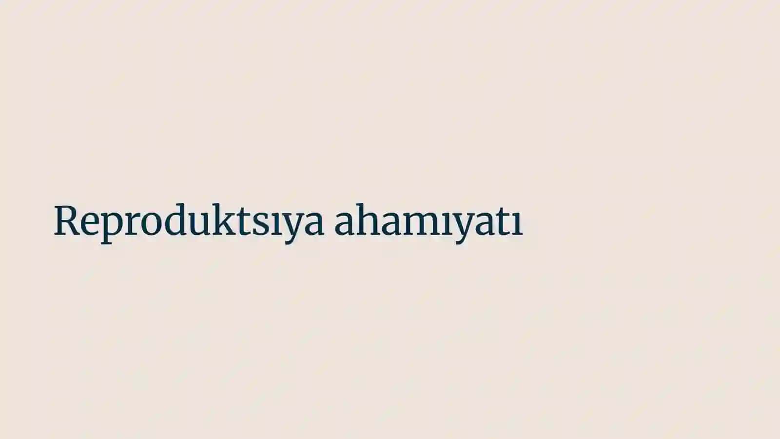 Reproduktsıya ahamıyatı 2