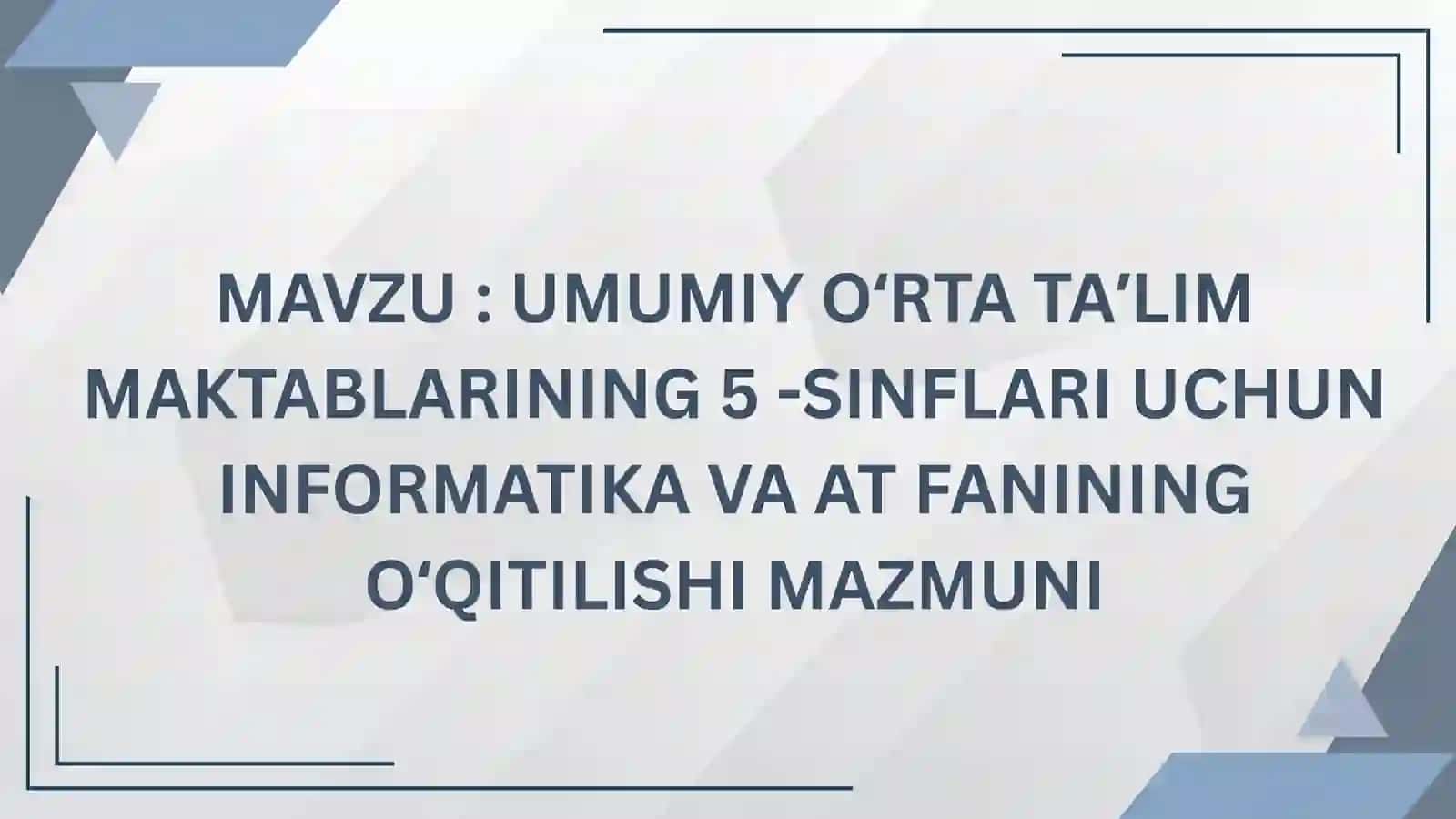 UMUMIY OʻRTA TAʼLIM MAKTABLARINING 5 -SINFLARI UCHUN INFORMATIKA VA AT FANINING OʻQITILISHI MAZMUNI 2